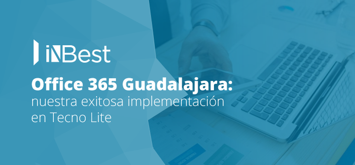 Caso de éxito Office 365 Guadalajara
